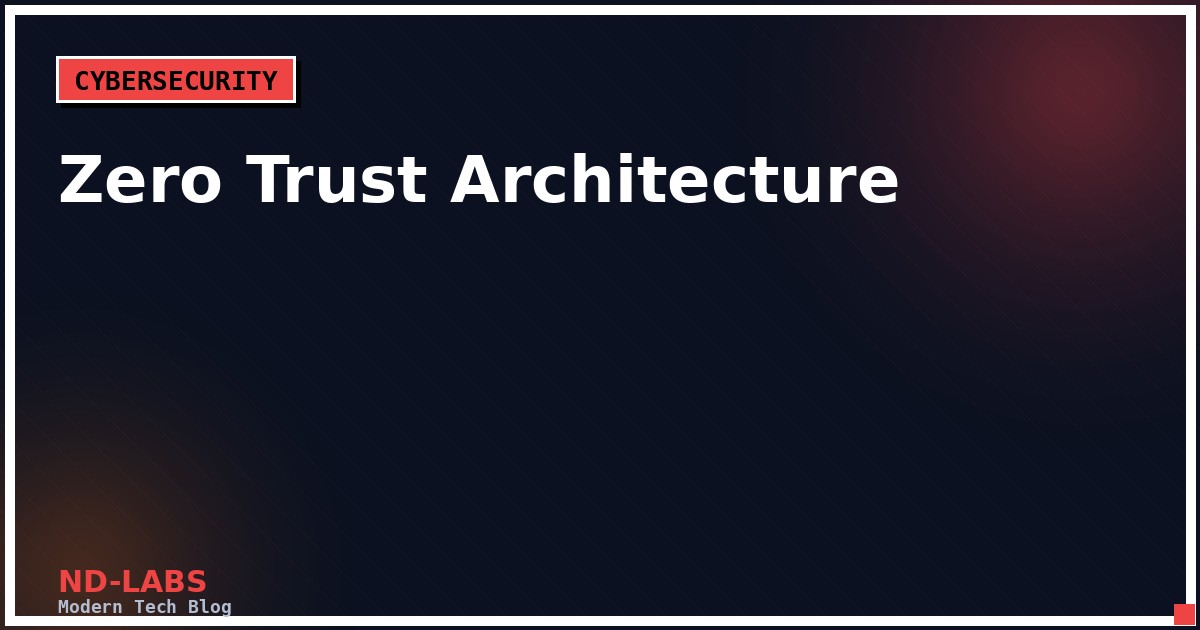 Zero Trust Architecture: Mengapa Model Keamanan Lama Sudah Usang