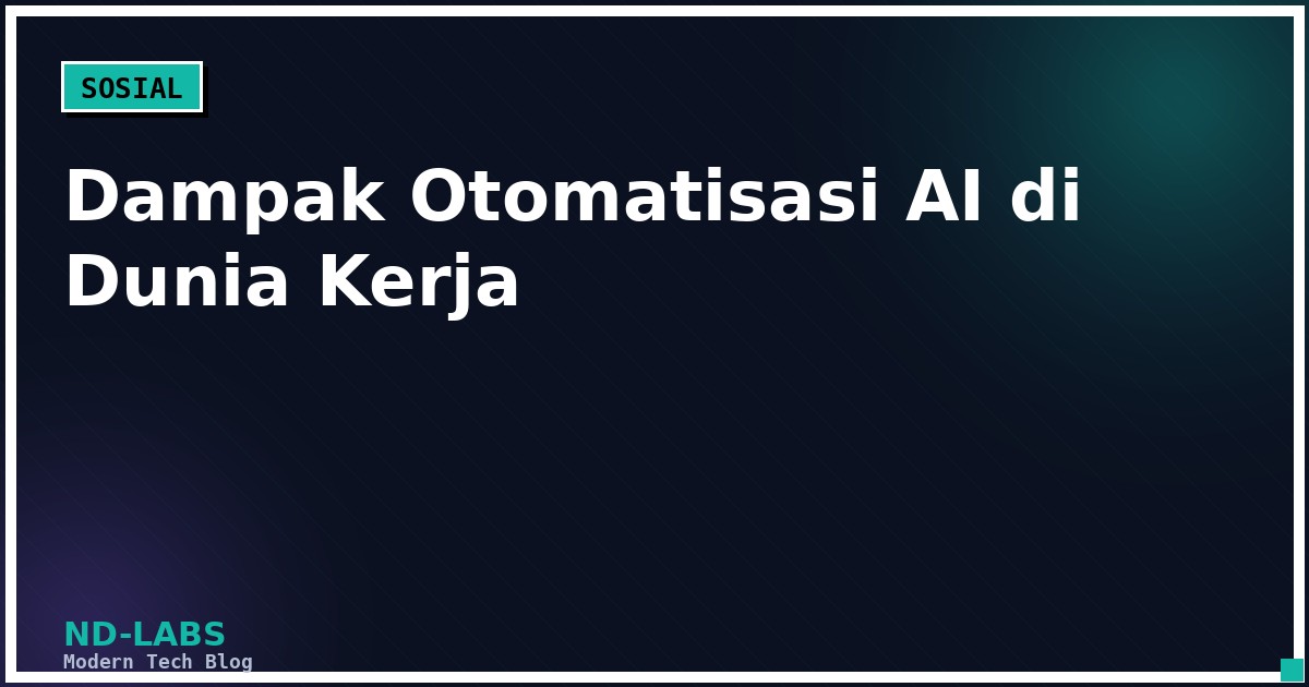 Dampak Otomatisasi AI terhadap Dunia Kerja: Ancaman atau Peluang?